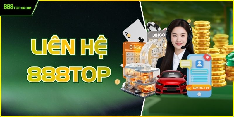 Hướng Dẫn Chi Tiết Cách Liên Hệ 888Top Nhanh Chóng