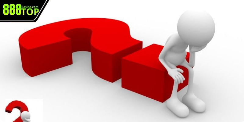 Câu hỏi thường gặp liên quan đến 888Top