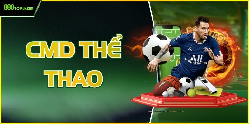 Khám Phá Thế Giới CDM Thể Thao Cùng 888Top Đỉnh Cao