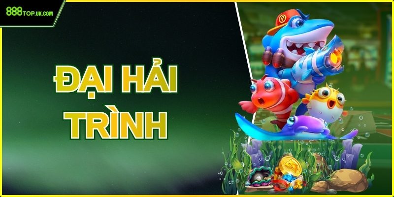 Khám Phá Đại Hải Trình 888Top - Bắn Cá Siêu Hấp Dẫn 