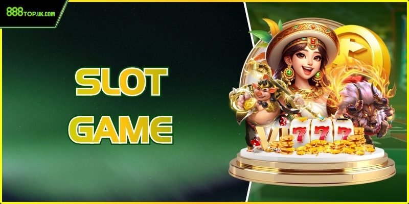 Khám Phá Slot Game Nổ Hũ Tại 888Top – Trải Nghiệm Game Trực Tuyến Hấp Dẫn